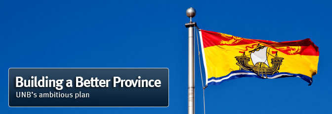 Building a Better Province: UNB's ambitious plan