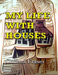 My Life with Houses